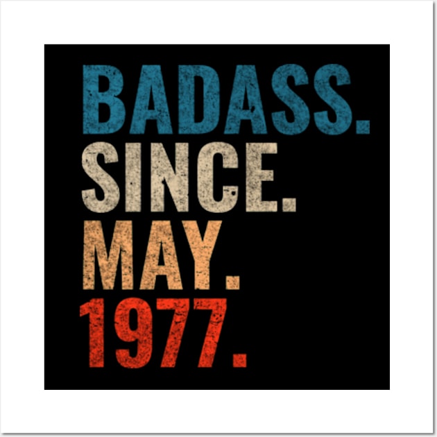 Badass since May 1977 Retro 1977 birthday gift Wall Art by TeeLogic